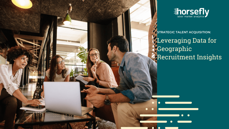 Strategic Talent Acquisition Leveraging Data For Geographic Recruitment Insights Strategic Talent Acquisition Leveraging Data For Geographic Recruitment Insights